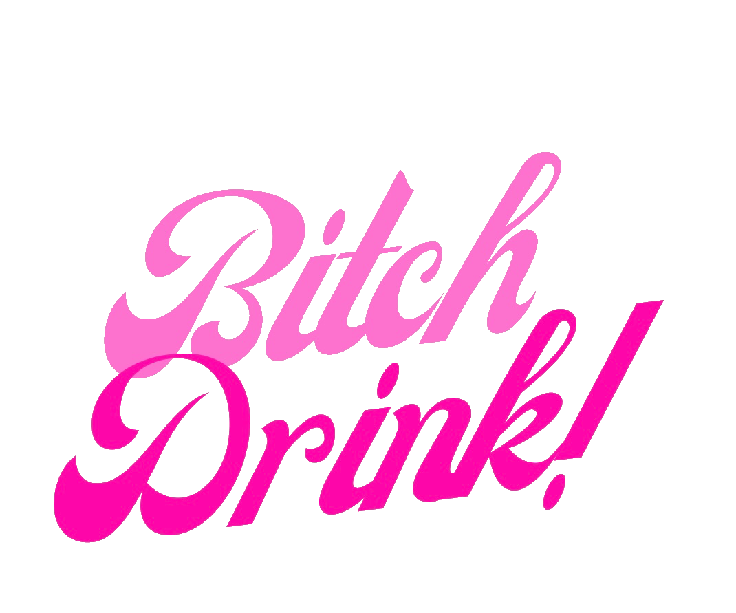 Bitch Drink